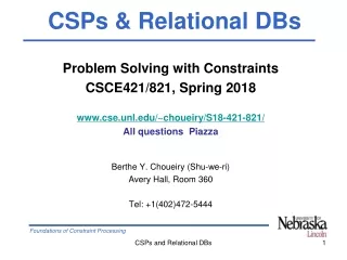 Problem Solving with Constraints CSCE421/821, Spring 2018 cse.unl/~choueiry/S18-421-821/