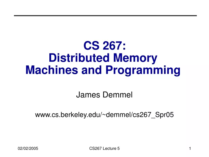 cs 267 distributed memory machines and programming