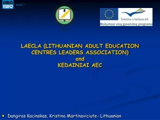 LAECLA (LITHUANIAN ADULT EDUCATION CENTRES LEADERS ASSOCIATION) and  KEDAINIAI  AEC