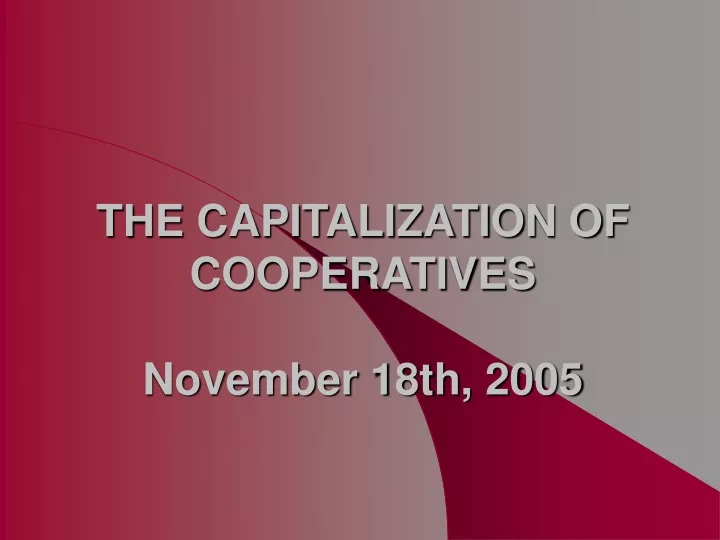 the capitalization of cooperatives november 18th 2005