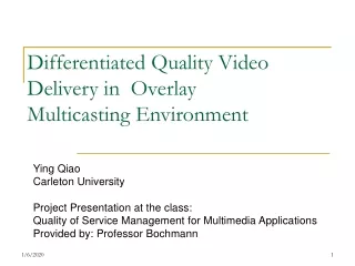 Differentiated Quality Video Delivery in  Overlay  Multicasting Environment