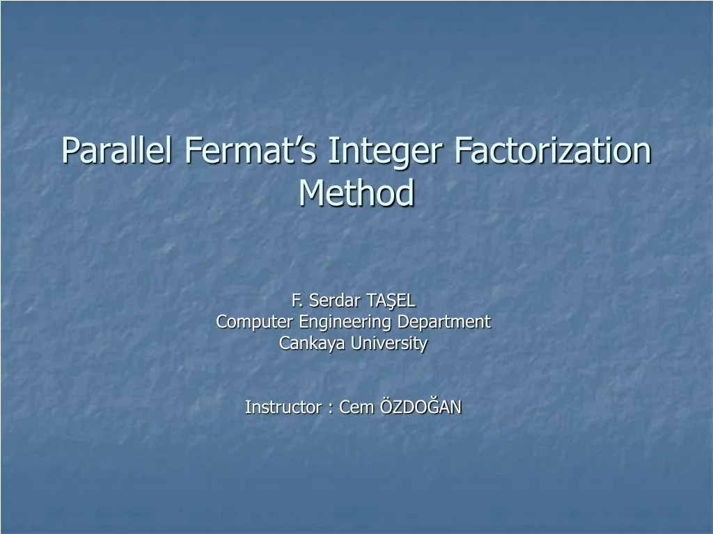 PPT - Parallel Fermat’s Integer Factorization Method PowerPoint ...