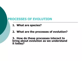 PROCESSES OF EVOLUTION