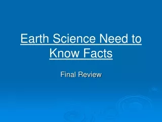 Earth Science Need to Know Facts