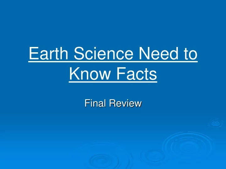 earth science need to know facts