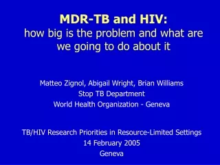 MDR-TB and HIV:  how big is the problem and what are we going to do about it
