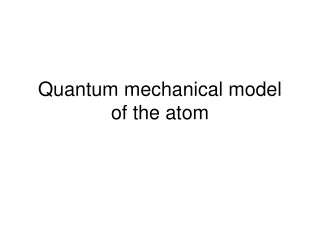 Quantum mechanical model  of the atom