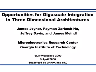 Opportunities for Gigascale Integration in Three Dimensional Architectures