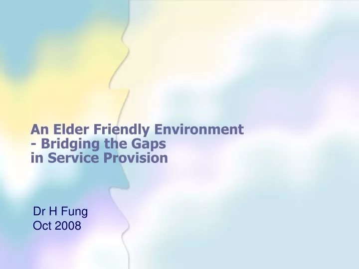 an elder friendly environment bridging the gaps in service provision