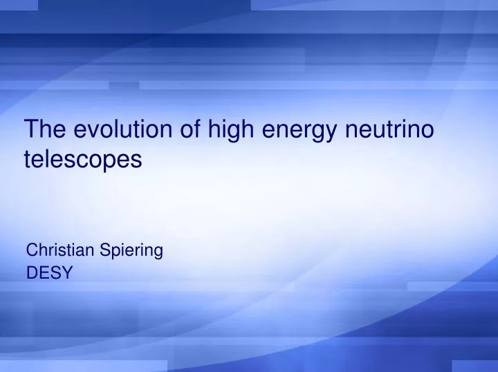 the evolution of high energy neutrino telescopes