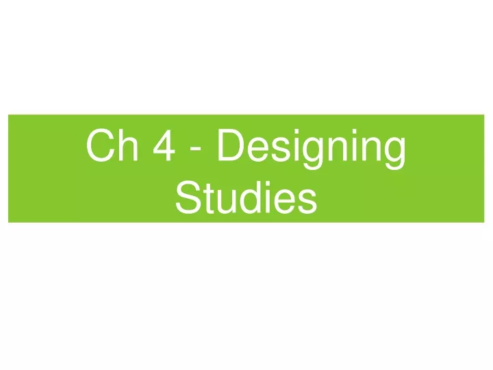ch 4 designing studies
