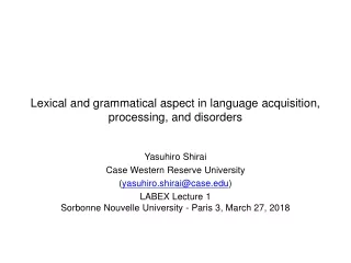 Lexical and grammatical aspect in language acquisition, processing, and disorders