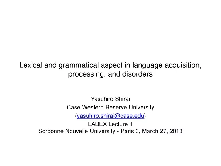 lexical and grammatical aspect in language acquisition processing and disorders