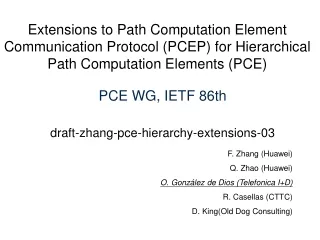 PCE WG , IETF  86th draft-zhang-pce-hierarchy-extensions-03