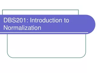 DBS201: Introduction to Normalization