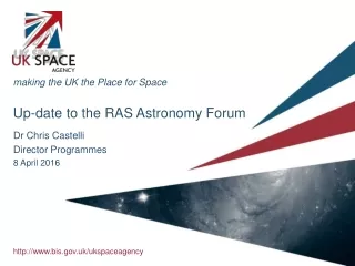 making the UK the Place for Space Up-date to the RAS Astronomy Forum