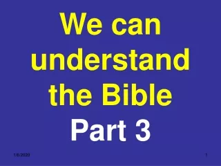 We can understand the Bible  Part 3