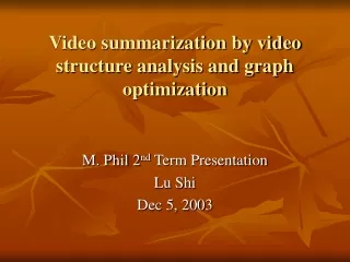 Video summarization by video structure analysis and graph optimization