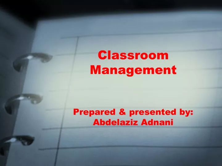 classroom management prepared presented by abdelaziz adnani
