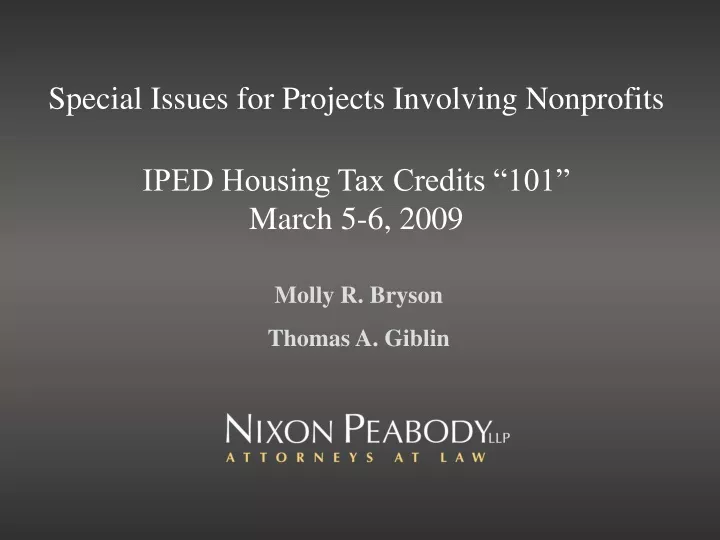 special issues for projects involving nonprofits iped housing tax credits 101 march 5 6 2009