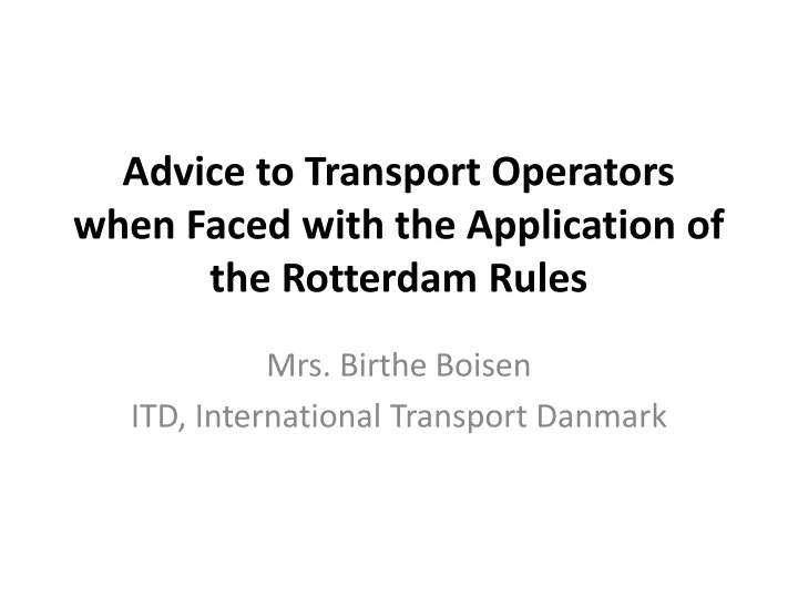 advice to transport operators when faced with the application of the rotterdam rules