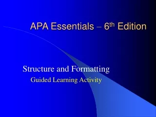 APA Essentials  –  6 th  Edition