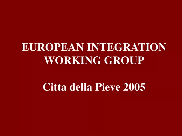 european integration working group citta della pieve 2005