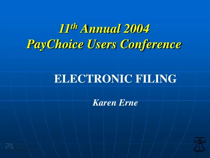 11 th annual 2004 paychoice users conference