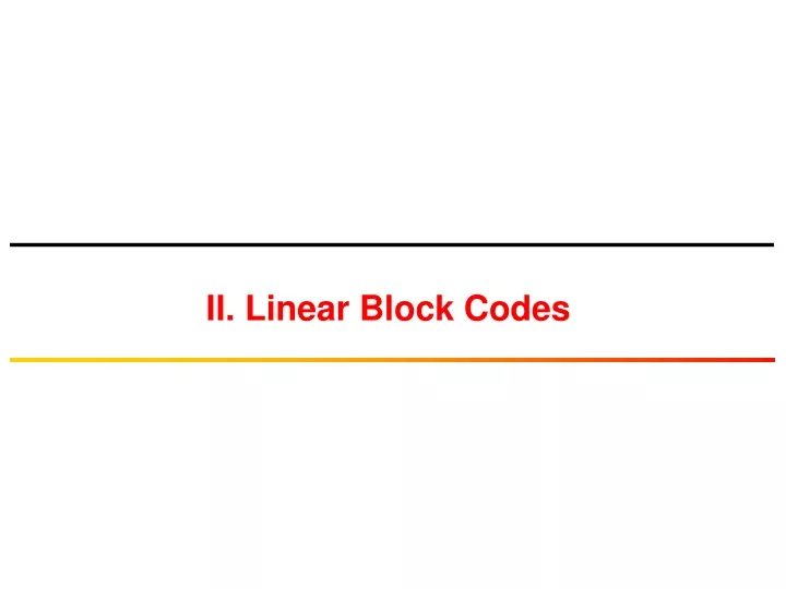 ii linear block codes