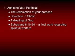 Attaining Your Potential The redemption of your purpose Complete in Christ A dwelling of God