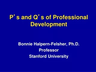 P ’ s and Q ’ s of Professional Development