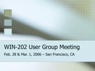 WIN-202 User Group Meeting
