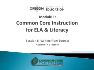 Module 1: Common Core Instruction  for ELA &amp; Literacy