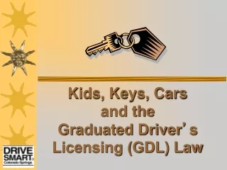 Kids, Keys, Cars  and the  Graduated Driver ’ s Licensing (GDL) Law