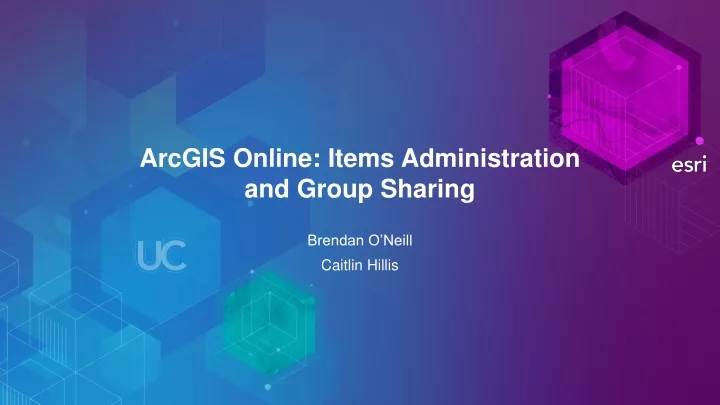 arcgis online items administration and group sharing
