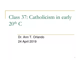 Class 37: Catholicism in early 20 th  C