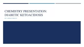 Chemistry Presentation: Diabetic Ketoacidosis