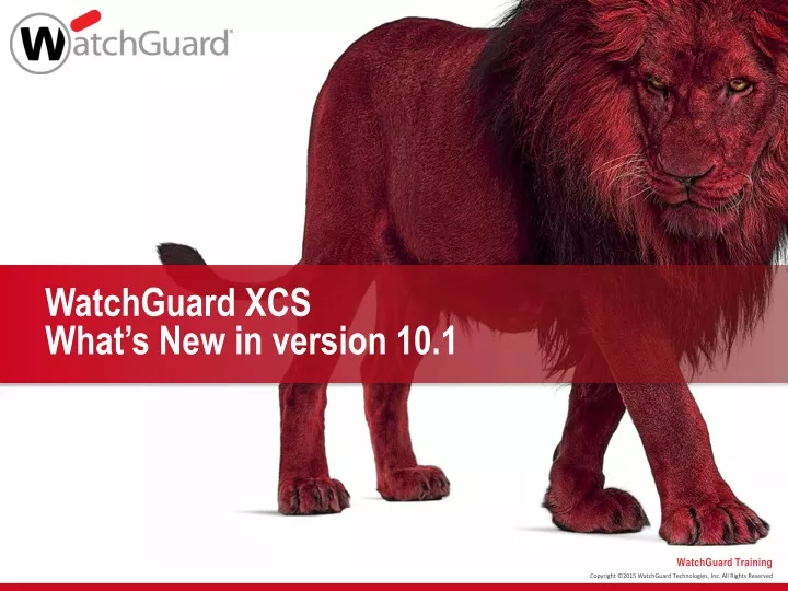 watchguard xcs what s new in version 10 1
