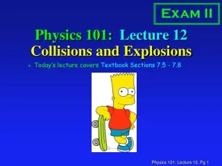 Physics 101:  Lecture 12 Collisions and Explosions