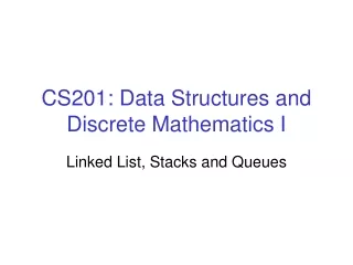 CS201: Data Structures and Discrete Mathematics I