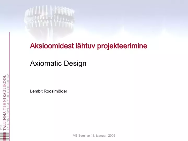 aksioomidest l htuv projekteerimine axiomatic design