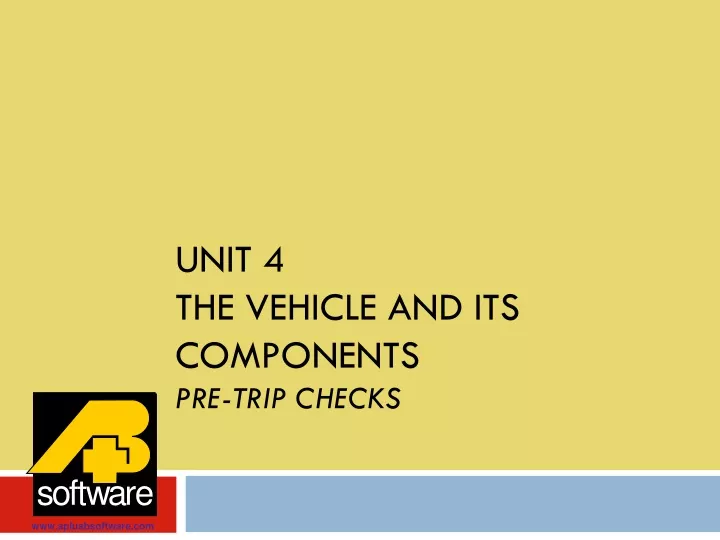 unit 4 the vehicle and its components pre trip checks