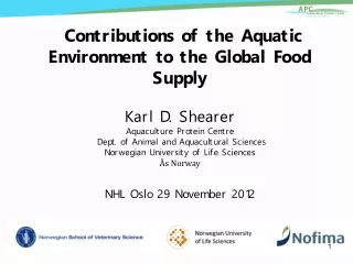 Contributions of the Aquatic Environment to the Global Food Supply Karl D. Shearer