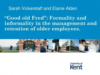 “Good old Fred”: Formality and informality in the management and retention of older employees.