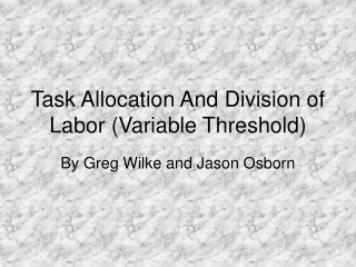 Task Allocation And Division of Labor (Variable Threshold)