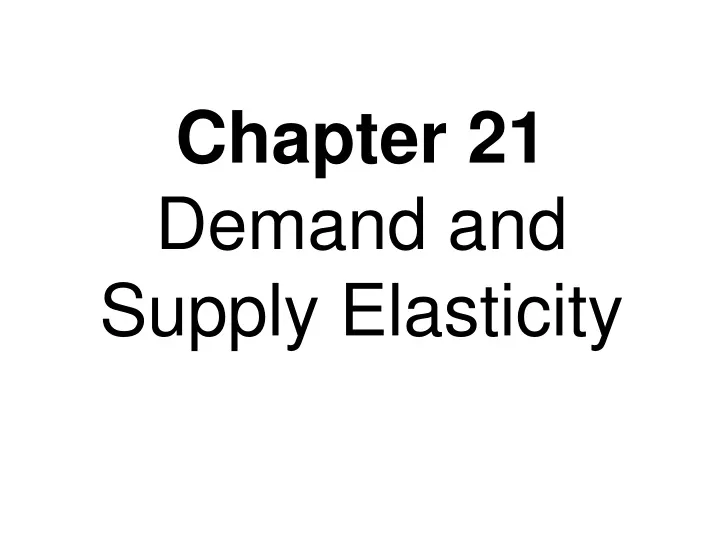 chapter 21 demand and supply elasticity