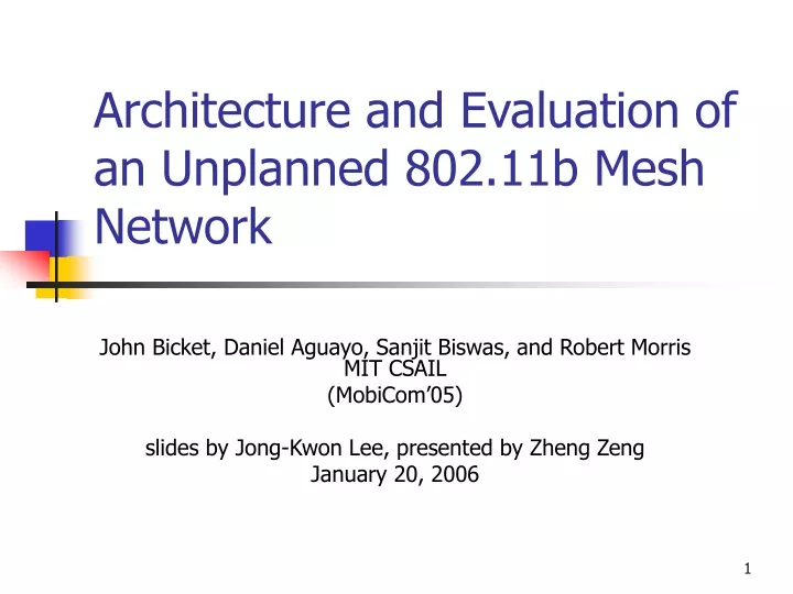 architecture and evaluation of an unplanned 802 11b mesh network