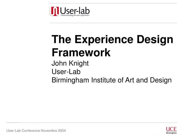 the experience design framework john knight user lab birmingham institute of art and design