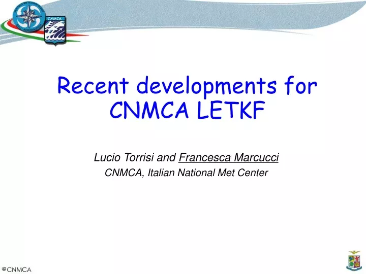 recent developments for cnmca letkf