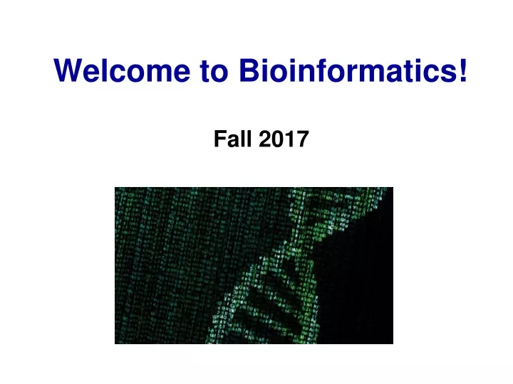 welcome to bioinformatics